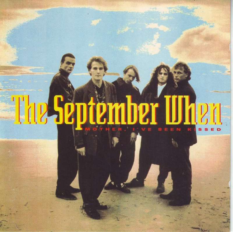 THE SEPTEMBER WHEN - Mother I`ve been kissed (CD) WICD 5142 EX (R25 SALE)