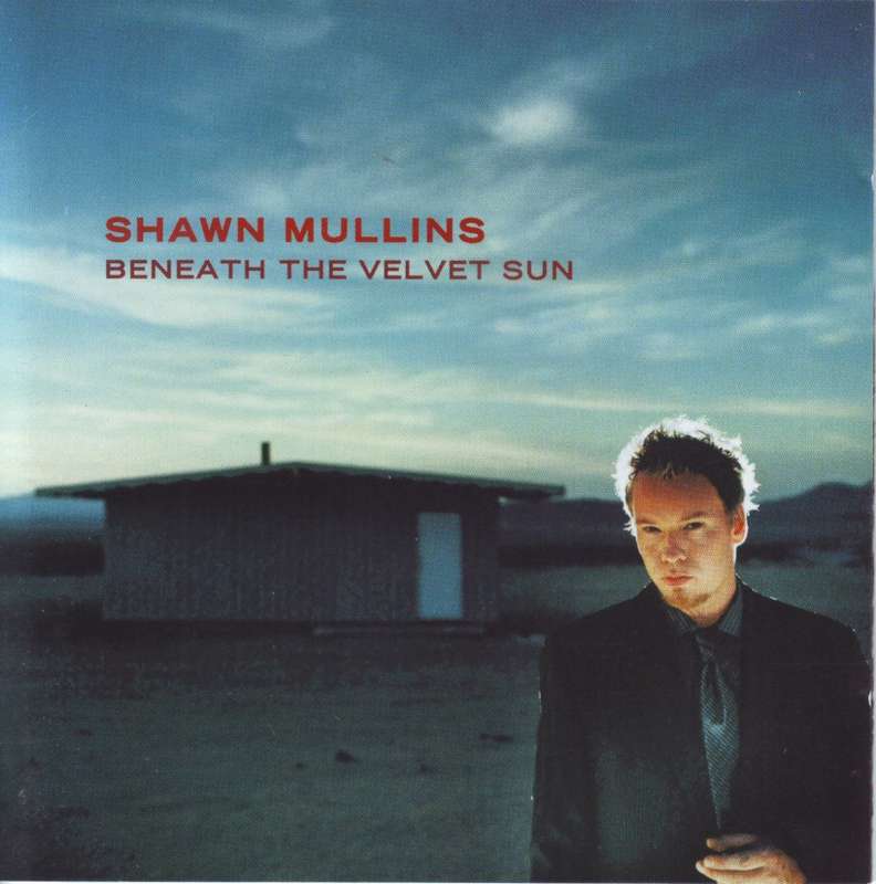 SHAWN MULLINS - Beneath the velvet sun (CD)  CDCOL 6237 K NM- (R25 SALE)