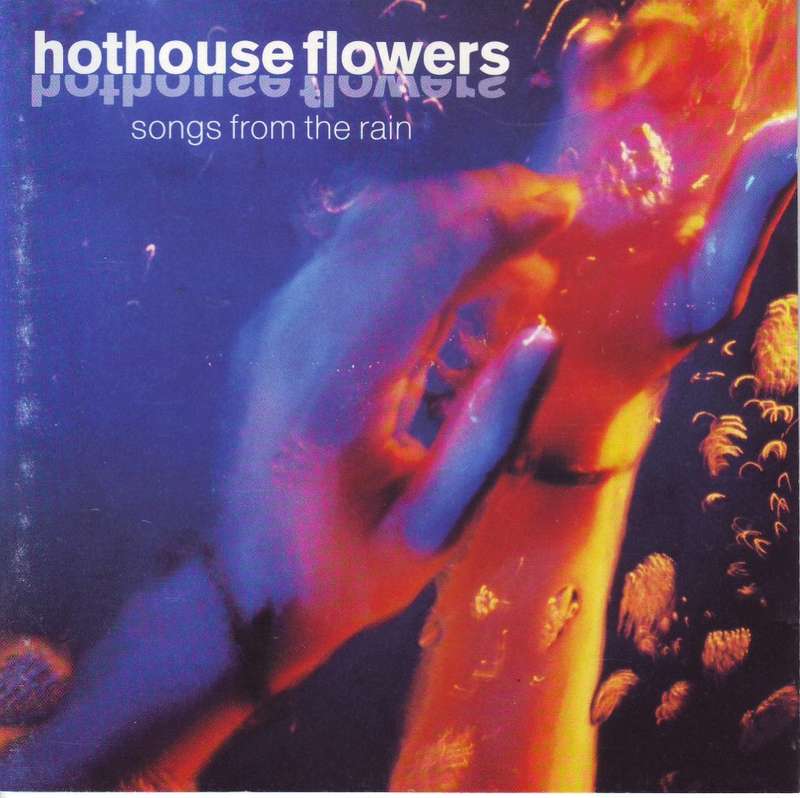 HOTHOUSE FLOWERS - Songs from the rain (CD) STARCD 5980 NM-