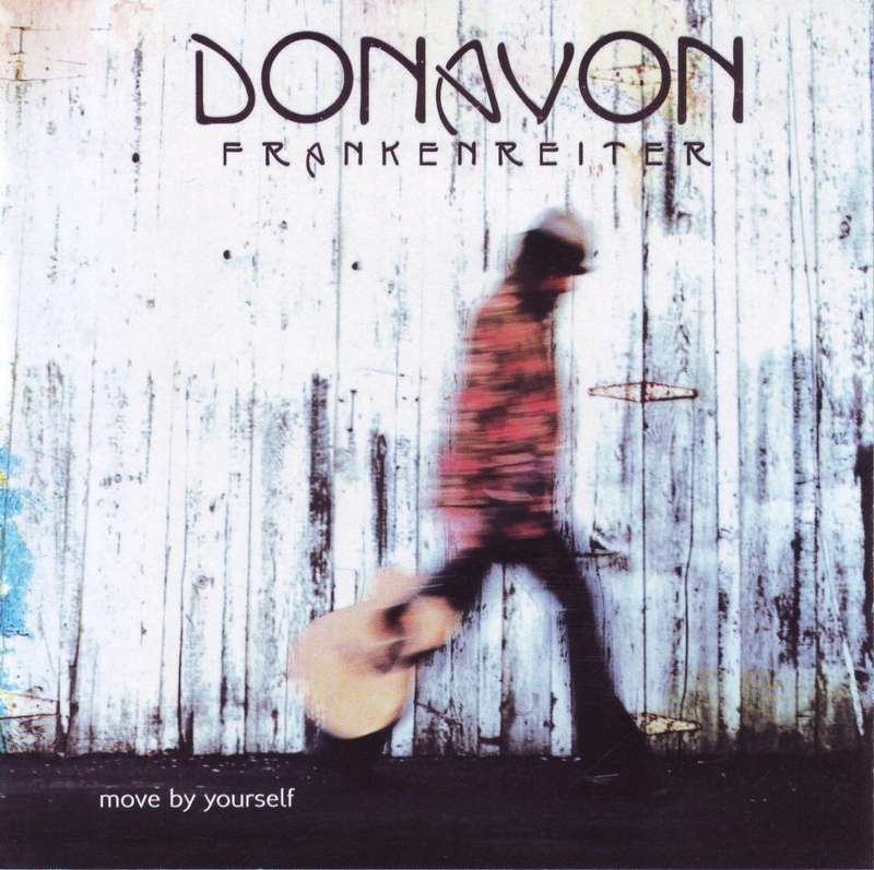 DONAVON FRANKENREITER - Move by yourself (CD) STARCD 7027 EX (R25 SALE)