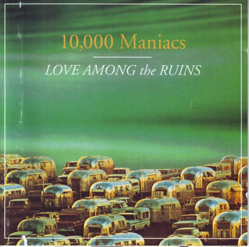 10,000 MANIACS - Love among the Ruins (CD) CDGEF (WF) 25009 EX