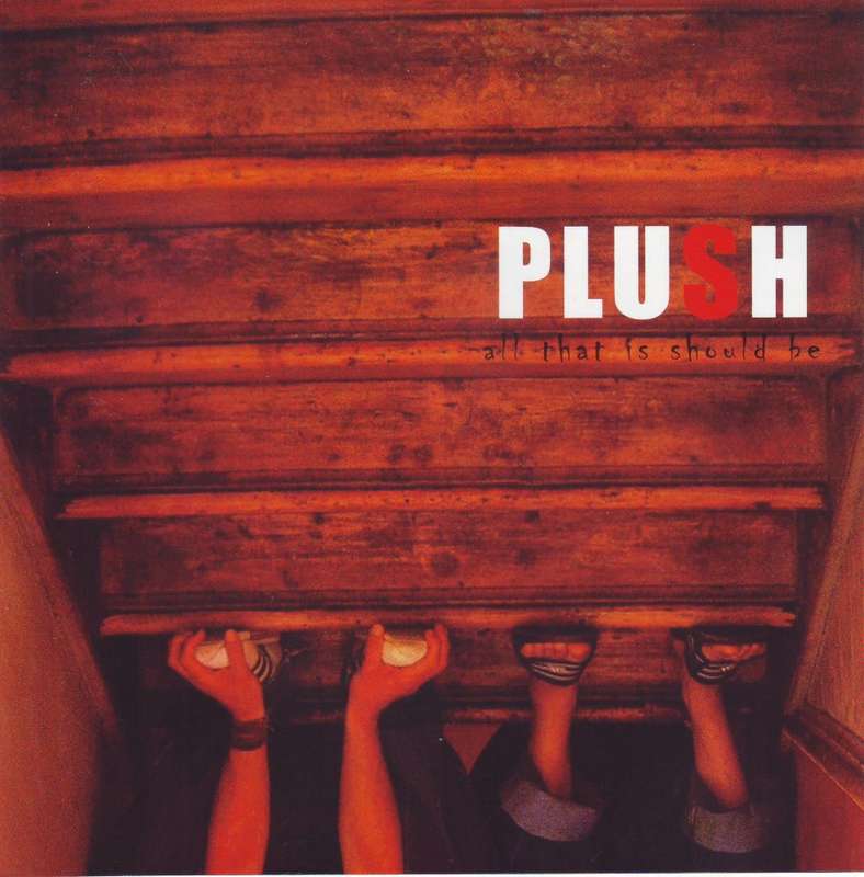 PLUSH - All that is should be (CD) 600980723021-8 NM (R25 SALE)