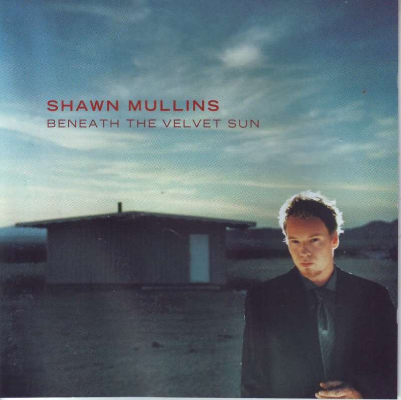 SHAWN MULLINS - Beneath the velvet sun (CD) CK 62160 NM- (R25 SALE)