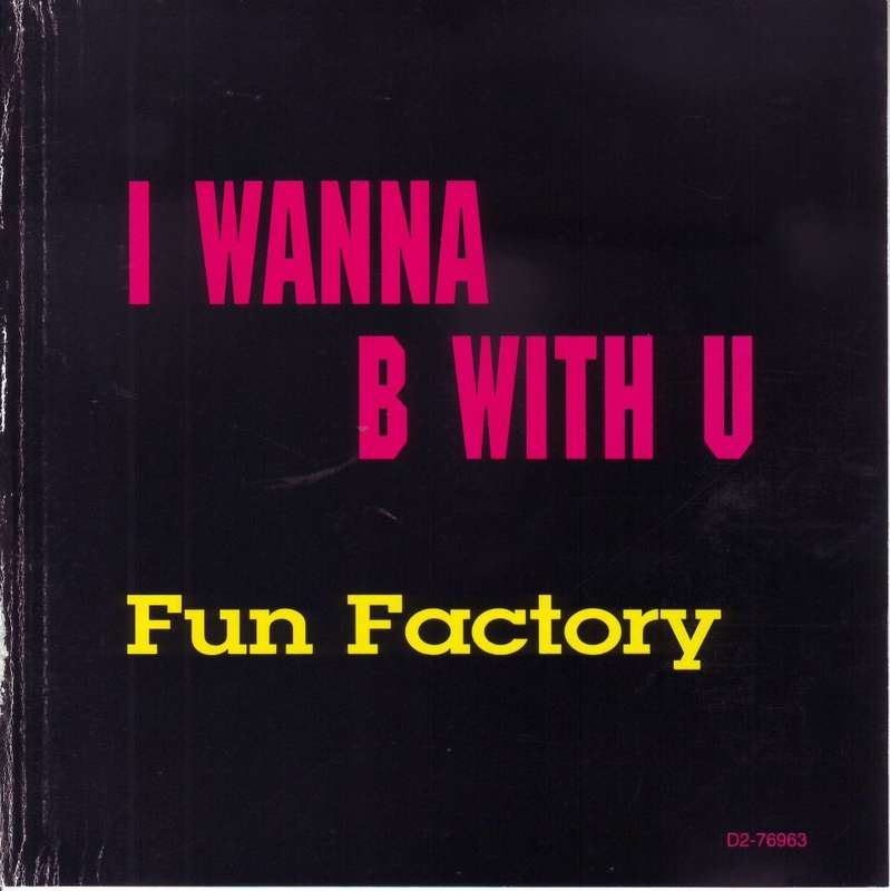 FUN FACTORY - I wanna b with u (2 track CD single) D2-76963