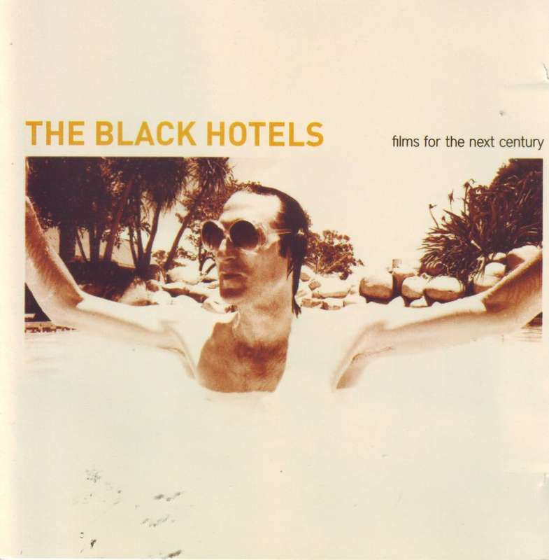 THE BLACK HOTELS - Films for the next century (CD) HTNCD 101 EX (R25 SALE)
