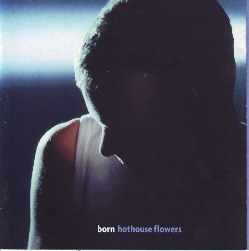 HOTHOUSE FLOWERS - Born (CD) 3984 28214-2 EX