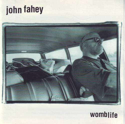 JOHN FAHEY - Womblife (CD) 37 Rb VG+