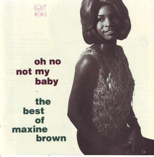 MAXINE BROWN - Oh No Not My Baby: The Best Of Maxine Brown (CD) CDKEND 949 NM-