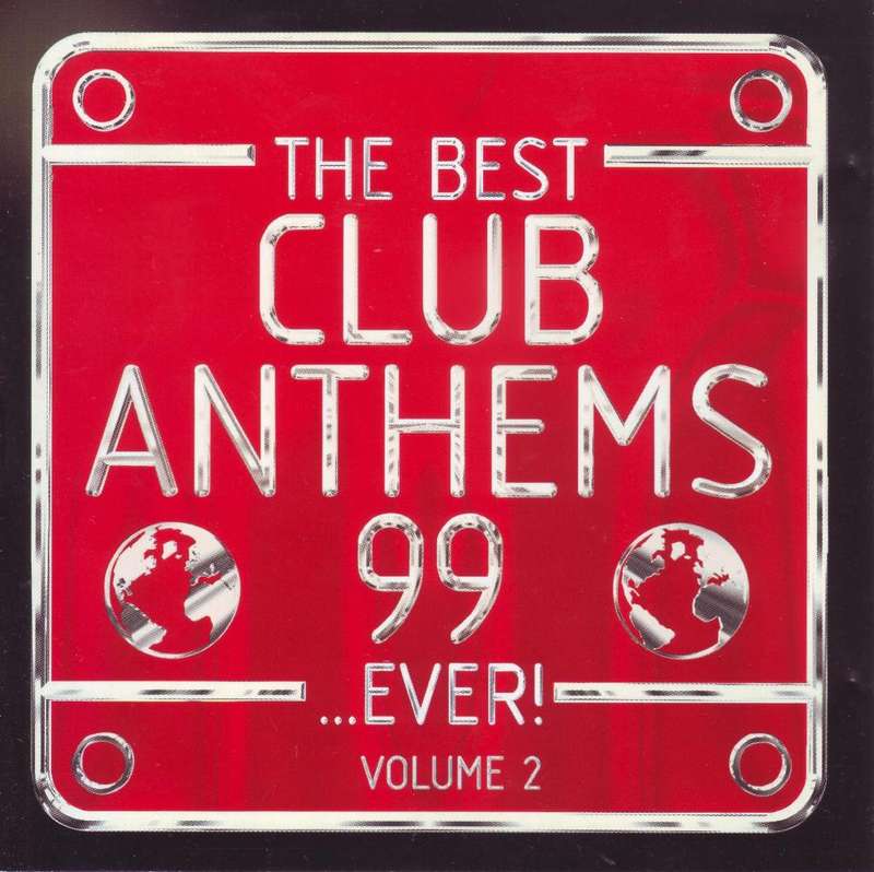THE BEST CLUB ANTHEMS 99 EVER! VOLUME 2 - Compilation (CD) CDDANCE (WF) 36  EX
