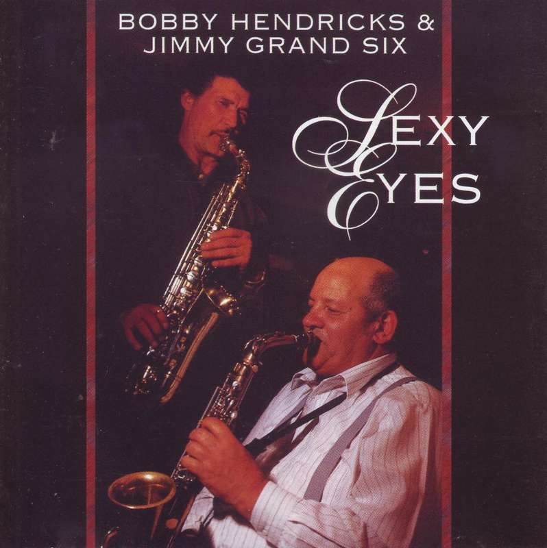 BOBBY HENDRICKS & JIMMY GRAND SIX - Sexy eyes (CD) MORCD 599 VG