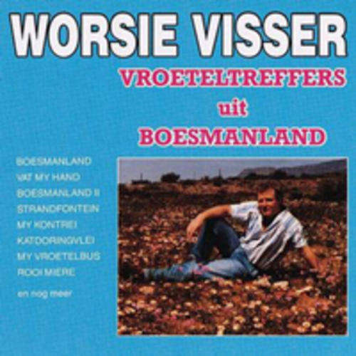 WORSIE VISSER - VROETELTREFFERS UIT BOESMANLAND