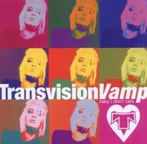 TRANSVISION VAMP   Baby I don't care : Collection