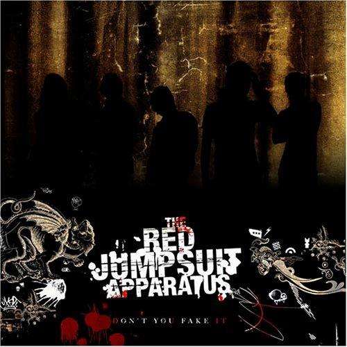 THE RED JUMPSUIT APPARATUS   Don't you fake it