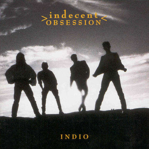 INDECENT OBSESSION - Indio