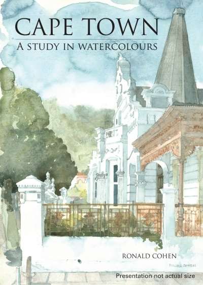 Cape Town: A Study in Watercolours, Ronal Cohen (SCARCE NEW IN ORIGINAL WRAPPING)