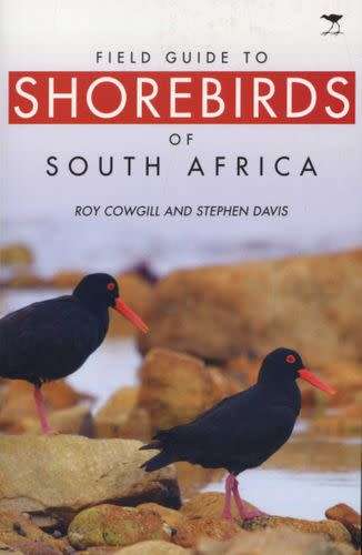 Field guide to shorebirds of South Africa (Paperback)  Roy Cowgill, Stephen B. Davis ( NEW)