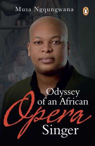 Odyssey Of An African Opera Singer -Musa Ngqungwana (FROM PORT ELIZABETH TO WORLD STAGE)