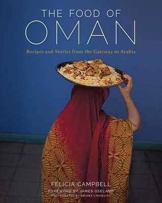 The Food of Oman: Recipes and Stories from the Gateway to Arabia by Felicia Campbell (OUT OF PRINT)