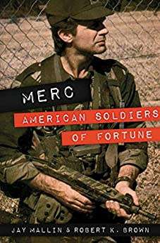 Merc: American Soldiers of Fortune by Jay Mallin