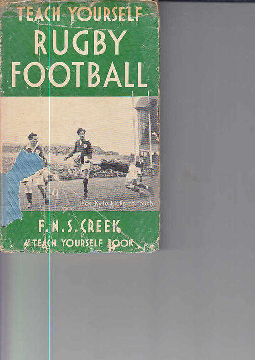 Teach youself Rugby Football (F.N.S. Creek, 1956, English Universities Press)