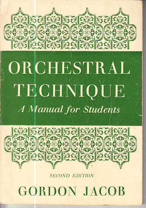 Orchestral Technique - A manual for Students (Gordon Jacob, 1970, Oxford University Press)