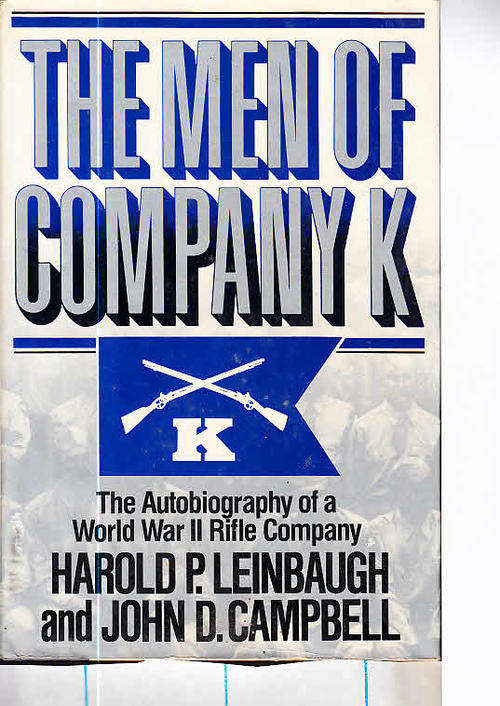 The Men of Company K -Autobiography of a World War II Rifle Company (ist edition, 1985)