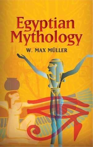 Egyptian Mythology  by Max Muller , 2004 (NEW)