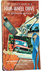 The Complete Guide To A Four Wheel Drive In Southern Africa  by Andrew St. Pierre White ,1999