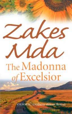 The Madonna of Excelsior By Zakes Mda , 2002 (ist edition)