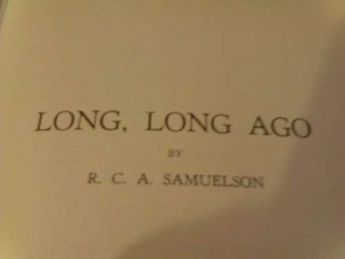 SCARCE, NEW EDITION 1974, LIMITED TO 1000 COPIES (NUMBER 152) LONG LONG AGO, BY R.C.SAMUELSON.