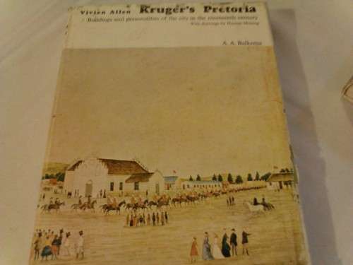 VIVIEN ALLEN, KRUGER'S PRETORIA BY AA. BALKEMA, FIRST EDITION 1971
