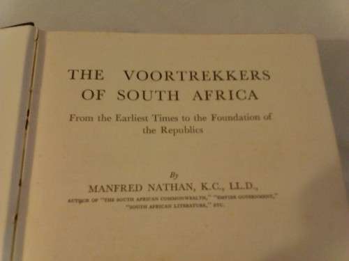 SCARCE, THE VOORTREKKER OF SOUTH AFRICA, BY MANFRED NATHAM, FIRST EDITION 1937