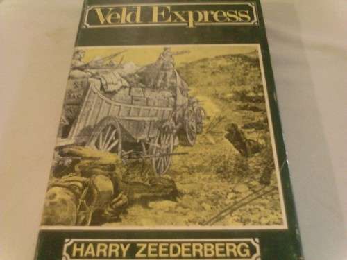 ""VELD EXPRESS" BY HARRY ZEEDERBERG, FIRST EDITION 1971, GOOD CONDITION.