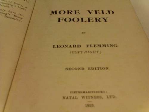 VERY SCARCE- SECOND EDITION 1923 (MORE VELD FOOLERY, BY LEONARD FLEMMING) SIGNED ,READ BELOW!!!