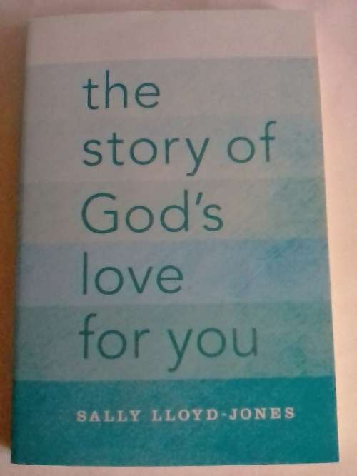 `THE STORY OF GOD`S LOVE FOR YOU`  - PUBLISHED 2015 - PLEASE SEE AND READ BELOW FOR MORE INFO