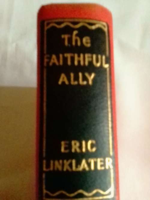 1956 The Faithful Ally, novel by Eric Linklater.