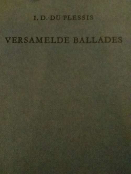 Versamelde Ballades deur I.D.Du Plessis.