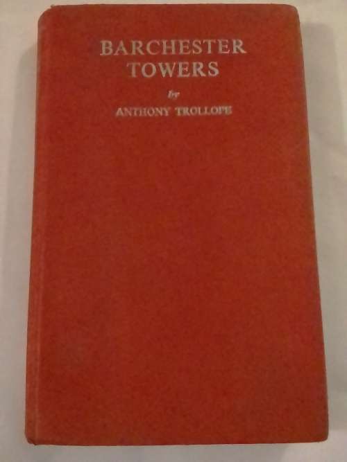 Barchester towers by A. Trollope, collins school classics.