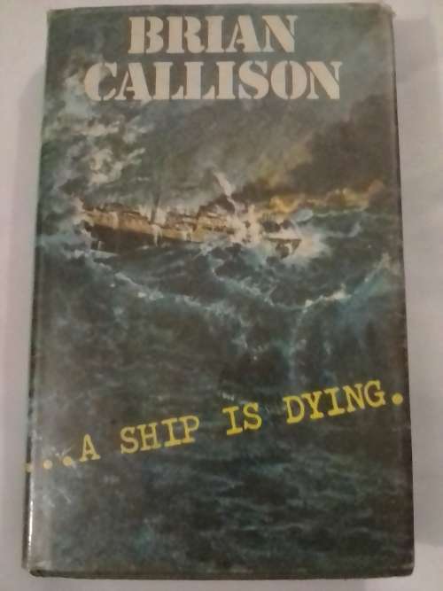 A Ship is Dying by Brian Callison - Adventure Novel