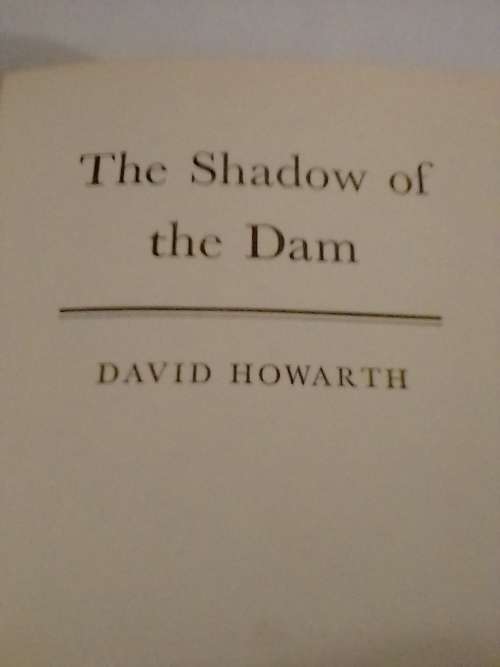 The Shadow of the Dam, The Kariba dam by David Howarth.