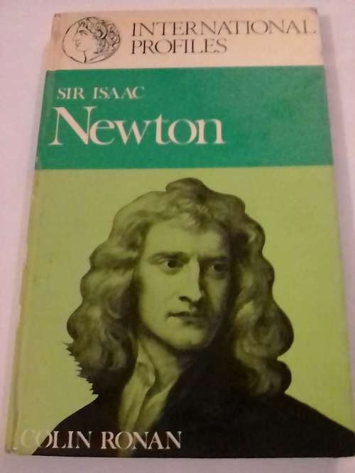 `SIR ISAAC NEWTON` BY COLIN RONAN - SEE and READ BELOW FOR INFO