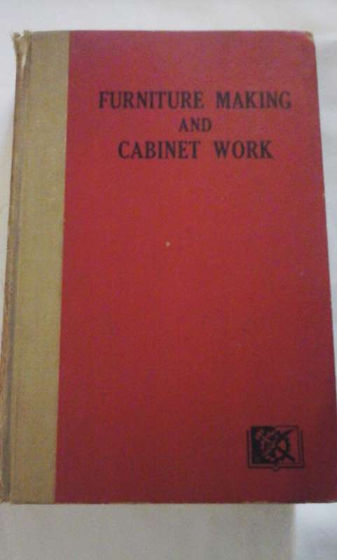 Furniture making and Cabinet work, handbook by B.W. Pelton.