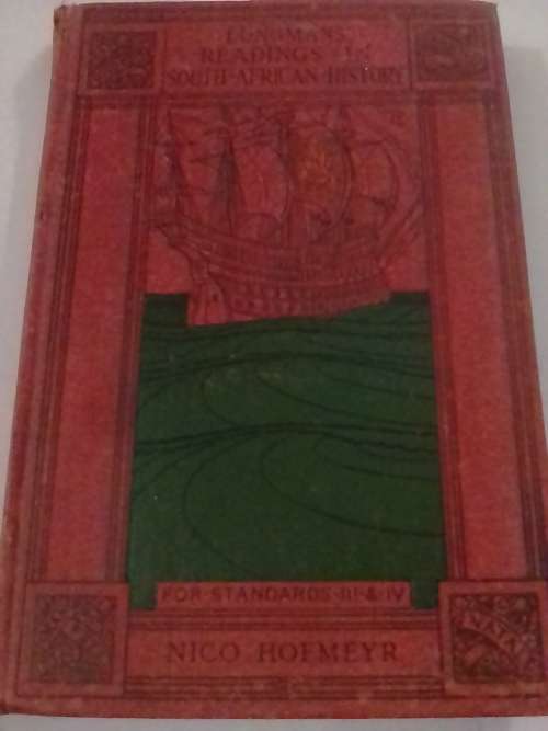 SCARCE -1929 `LONGMANS` READINGS IN SOUTH AFRICAN HISTORY` - BY NICO HOFMEYER - READ BELOW FOR INFO