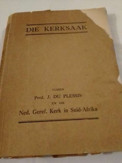 BAIE SKAARS 1931 `DIE KERKSAAK TUSSEN PROF. J.DU PLESSIS EN DIE GEREF. KERK IN SUID-AFRIKA`