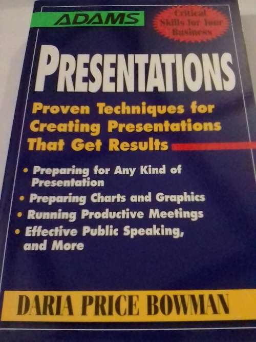 Presentations, critical skills for your business, by D.Price Bowman.