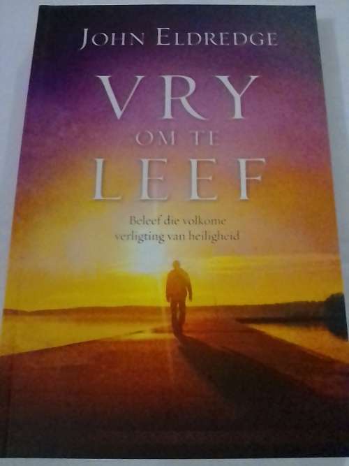 Vry om te Leef,  deur John Eldredge.
