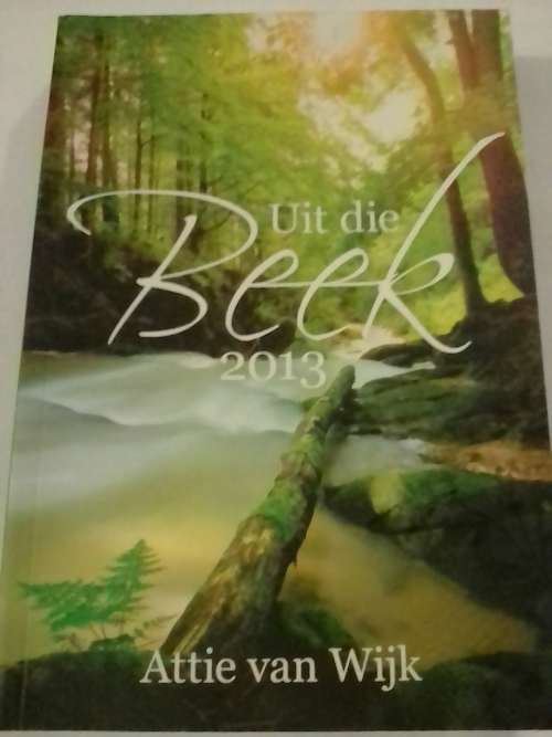 Uit die Beek 2013, Dagstukke deur Attie van Wijk.