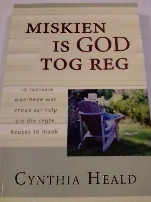 Miskien is God tog reg, deur Cynthia Heald.