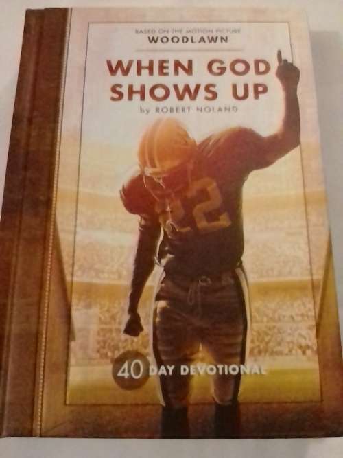 When God shows up, 40 day Devotional by Robert Noland.
