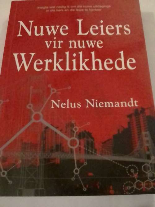 Nuwe Leiers vir nuwe Werklikhede, deur Nelus Niemandt.